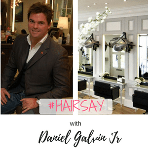 #Hairsay with Daniel Galvin Jr Interview